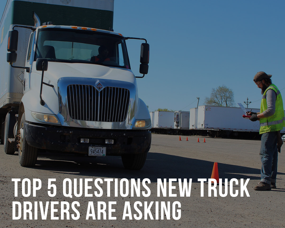 image of white semi and trainer in front making notes. Text at bottom reads "Top 5 Questions New Truck Drivers Are Asking"