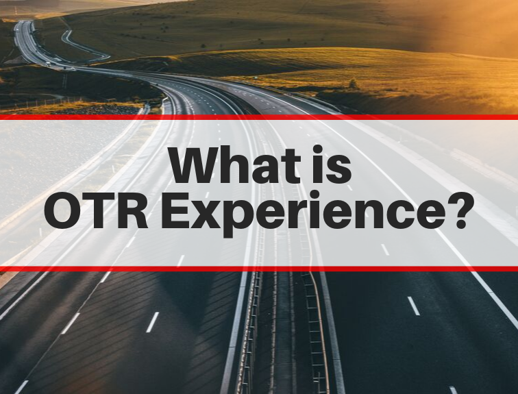 image of highway, text overlay in the center reads "What is OTR Experience?"